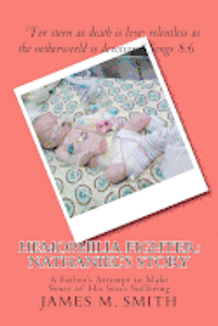 James M. Smith - Hemophilia Fighter: Nathaniel's Story: A Father's Attempt to Make Sense of His Son's Suffering, Häftad