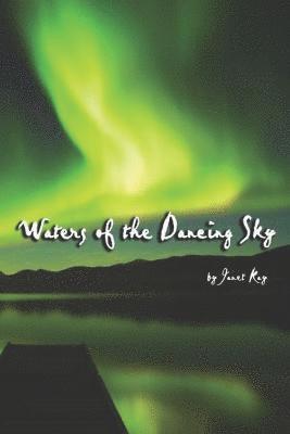 Janet Kay - Waters of the Dancing Sky, Häftad