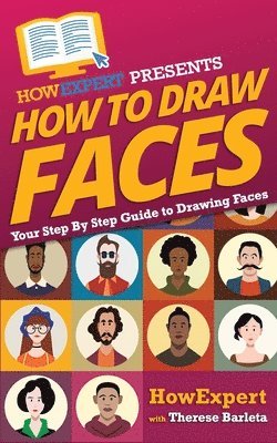 bokomslag How To Draw Faces - Your Step-By-Step Guide To Drawing Faces