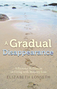 Elizabeth Lonseth - A Gradual Disappearance, Häftad