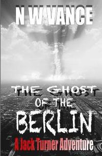 bokomslag The Ghost Of The Berlin