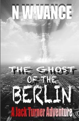 N. W. Vance - The Ghost Of The Berlin, Häftad