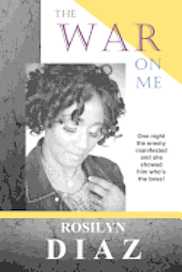 bokomslag The War On Me: One night the enemy manifested and she showed him who's the boss!