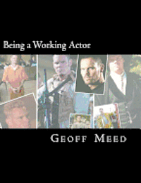 bokomslag Being a Working Actor: A Career Guide by a Real Working Actor