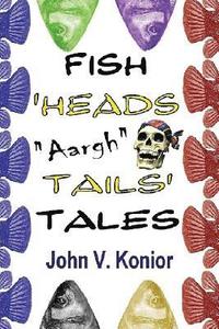bokomslag Fish Heads 'Aargh' Tails Tales