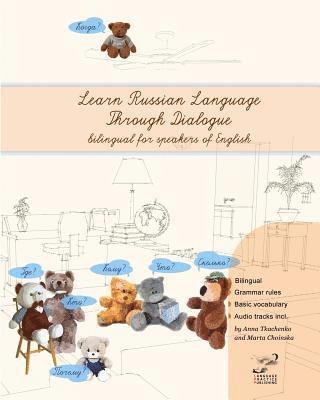 Learn Russian Language Through Dialogue: Bilingual Textbook with Parallel Translation for Speakers of English 1