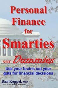 bokomslag Personal Finance for Smarties Not Dummies: Use your brains not your guts for financial decisions