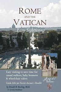 Rome and Vatican Easy Sightseeing: Easy visiting for casual walkers, seniors and handicapped travelers. Guiida Libri per Turisti Anziani e Disabilid 1