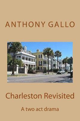 Charleston Revisited: A Two-Act Drama 1