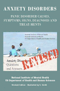 bokomslag Anxiety Disorders: Panic Disorder Causes, Symptoms, Signs, Diagnosis and Treatments - Revised Edition- Illustrated by S. Smith