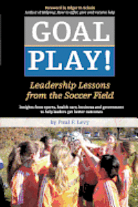 bokomslag Goal Play!: Leadership Lessons from the Soccer Field
