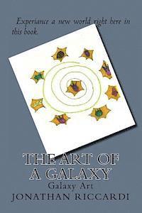 The Art of A Galaxy: Galaxy Art 1