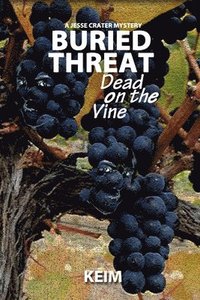 bokomslag Buried Threat: Dead on the Vine
