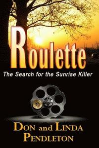 bokomslag Roulette: The Search for the Sunrise Killer
