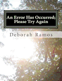 Deborah Ramos Ramos - An Error Has Occurred; Please Try Again: A good girl's journey of faith, identity and transformation into womanhood, Häftad