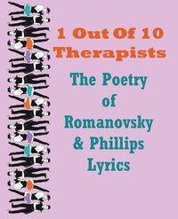 bokomslag 1 Out Of 10 Therapists: The Poetry of Romanovsky & Phillips Lyrics
