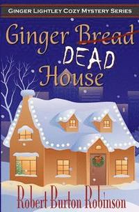 bokomslag Ginger Dead House: Ginger Lightley Short Novel Mystery Series - Book 2