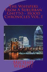 bokomslag The Whispers From A Suburban Ghetto - Hood Chronicles Vol. I
