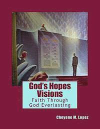 bokomslag God's Hopes Visions: Faith Through Jesus Christ EVerlasting