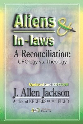 bokomslag Aliens & In-laws: A Reconciliation: UFOlogy vs. Theology