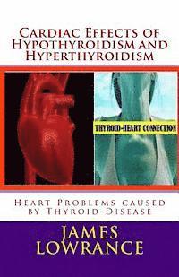 bokomslag Cardiac Effects of Hypothyroidism and Hyperthyroidism: Heart Problems caused by Thyroid Disease