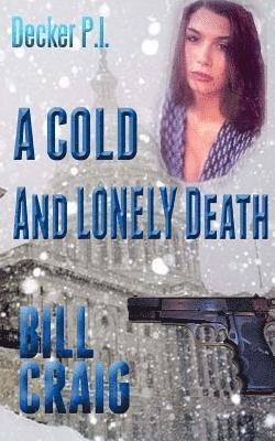 Bill Craig - Decker P.I. A Cold and Lonely Death, Häftad