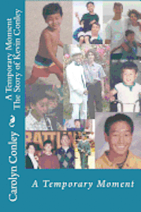 bokomslag A Temporary Moment The Story of Kevin Conley: A Temporary Moment The Life of Kevin Conley