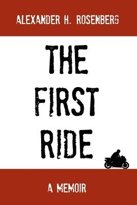 The First Ride: A Motorcycling Adventure 1