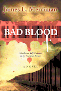 bokomslag Bad Blood: (Murder or Self-Defense on the Mexican Border)