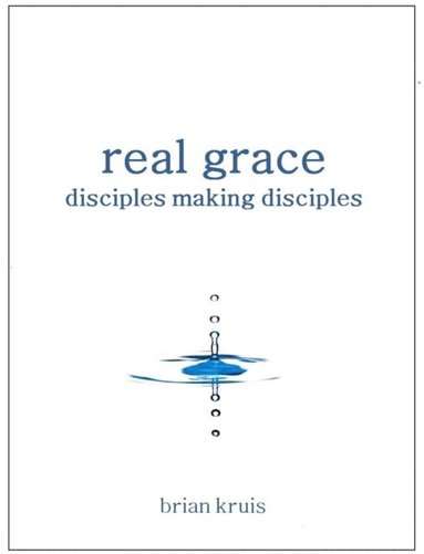 bokomslag Real Grace: Disciples Making Disciples