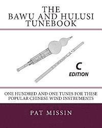 bokomslag The Bawu and Hulusi Tunebook - C Edition: One Hundred and One Tunes for these Popular Chinese Wind Instruments