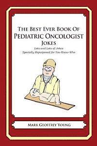 The Best Ever Book of Pediatric Oncologist Jokes: Lots of Jokes Specially Repurposed for You-Know-Who 1