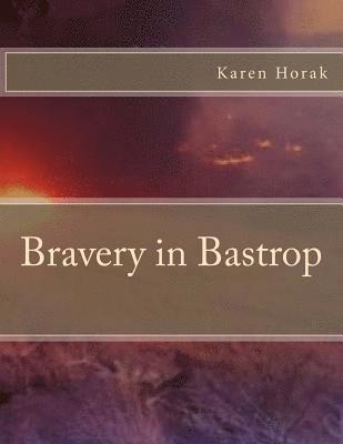 Bravery in Bastrop 1