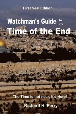 Watchman's Guide to the Time of the End 1