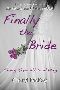 bokomslag Finally the Bride: Finding Hope While Waiting