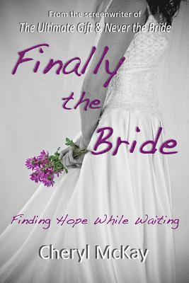 Cheryl McKay - Finally the Bride: Finding Hope While Waiting, Häftad