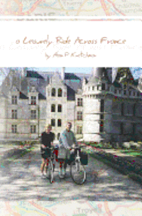 Alan P. Kretchmar - A Leisurely Ride Across France, Häftad