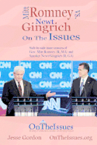 Mitt Romney vs. Newt Gingrich On the Issues: Side-by-side issue stances of Gov. Mitt Romney (R, MA) and Speaker Newt Gingrich (R, GA) 1