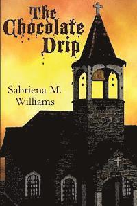 Sabriena Michellle Ford-Williams - The Chocolate Drip, Häftad