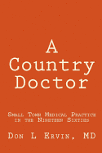 bokomslag A Country Doctor: Small Town Medical Practice in the Nineteen Sixties