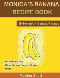 bokomslag Monica's Banana Recipe Book Six Hundred + Banana Recipes: Six Hundred + Banana Recipes