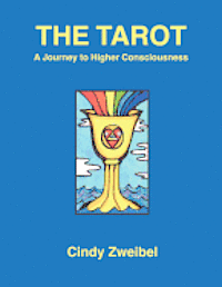 Cindy Zweibel - The Tarot: A Journey to Higher Consciousness, Häftad