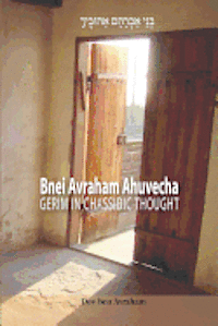bokomslag Bnei Avraham Ahuvecha: Gerim in Chassidic Thought