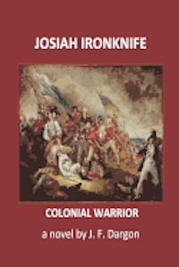 bokomslag Josiah Ironknife: Colonial Warrior