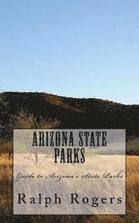 Ralph Rogers - Arizona State Parks: Guide to Arizona's State Parks, Häftad. Tillgänglighet: Lägg i varukorg
