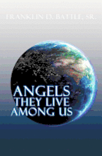 bokomslag Angels They Live Among Us