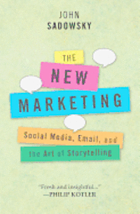 bokomslag The New Marketing: social media, email and the art of storytelling