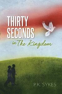 bokomslag Thirty Seconds in The Kingdom