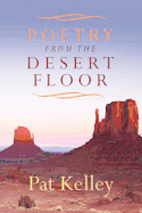 Poetry From the Desert Floor 1