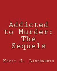 bokomslag Addicted to Murder: The Sequels
